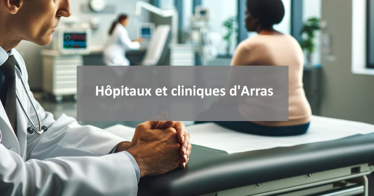 Arras Hospital : Hospitals, healthcare facilities | Arras Ville