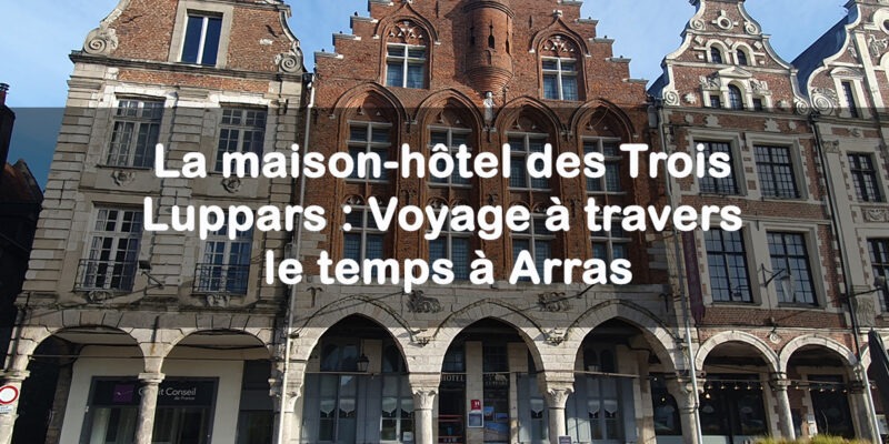 maison hotel des 3 luppars à Arras